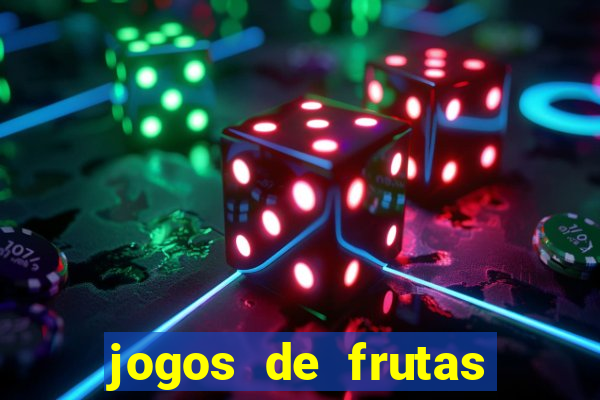 jogos de frutas para ganhar dinheiro